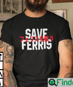 Save Ferris Shirt