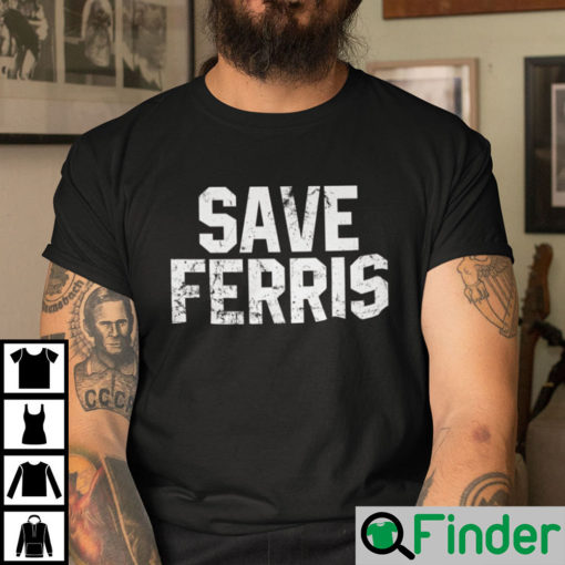 Save Ferris Unisex T Shirt