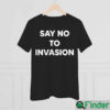 Say No To Invasion 2022 Shirt