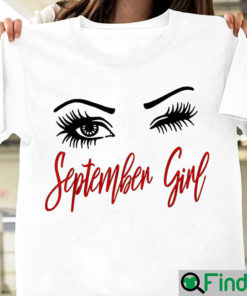 September Girl Winked Eye T shirt Birthday Gift For Mother