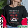Someone With Autism Has Taught Me Love Needs No Words T Shirt