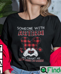 Someone With Autism Has Taught Me Love Needs No Words T Shirt