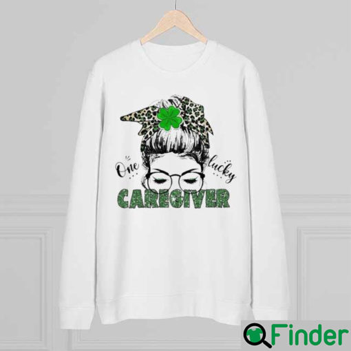 St Patrick Messy Bun Girl One Lucky Caregiver Sweatshirt