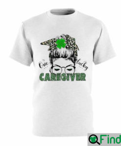 St Patrick Messy Bun Girl One Lucky Caregiver T Shirt