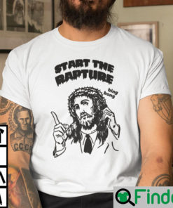 Start The Rapture Shirt Jesus Christ Meme Tee