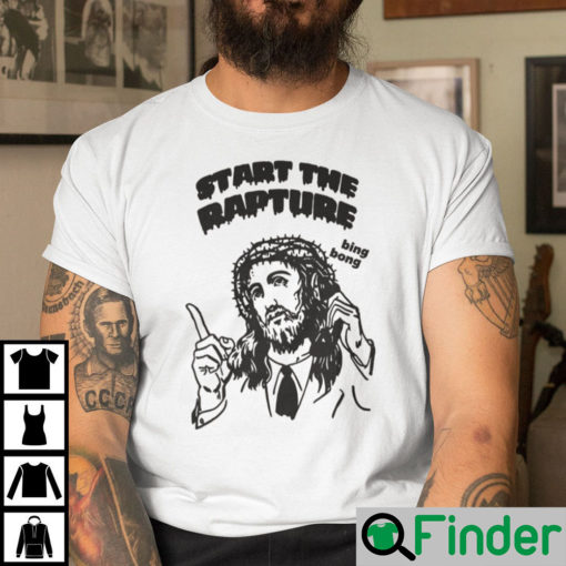 Start The Rapture Shirt Jesus Christ Meme Tee