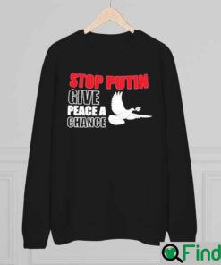 Stop Putin Give Peace a Chance No War Sweatshirt