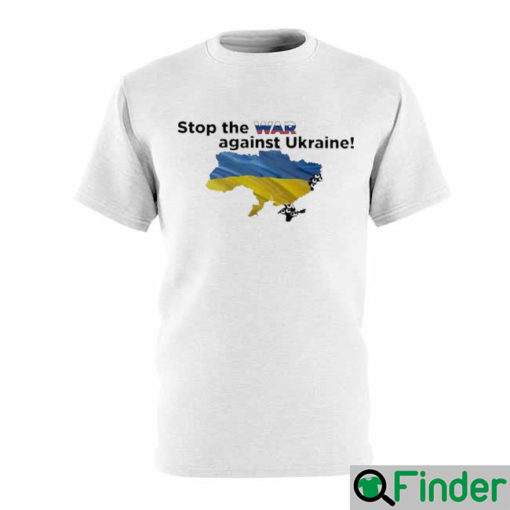 Stop The War Against Ukraine Pray For Ukraine T Shirt