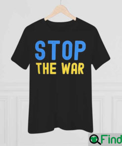 Stop The War Ukraine Support Shirt