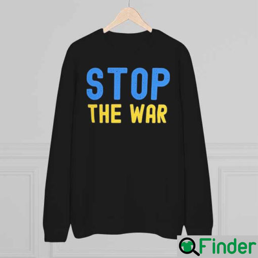 Stop The War Ukraine Support Sweatshirt