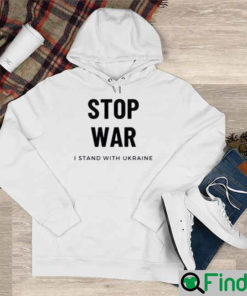 Stop War I Stand With Ukraine Support Ukraine Hoodie