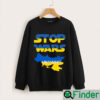 Stop War Ukraine I Stand With Sweatshirt