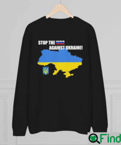 Stop the War Against Ukraine Sweatshirt