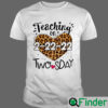 Teaching On Twosday Tuesday February 22nd 2022 Happy 2nd Teacher 2 22 22 Shirt