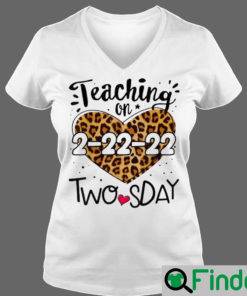 Teaching On Twosday Tuesday February 22nd 2022 Happy 2nd Teacher 2 22 22 WomenShirt