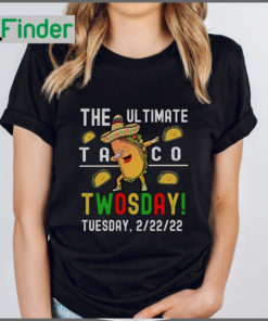 The Ultimate Taco Twosday Tuesday 2.22.22 Shirt