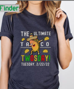 The Ultimate Taco Twosday Tuesday 2.22.22 T Shirt