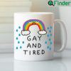 Tired And Gay Mugs