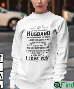 To My Wonderful Husband Who Has Shown Me What Love Really Is Shirt