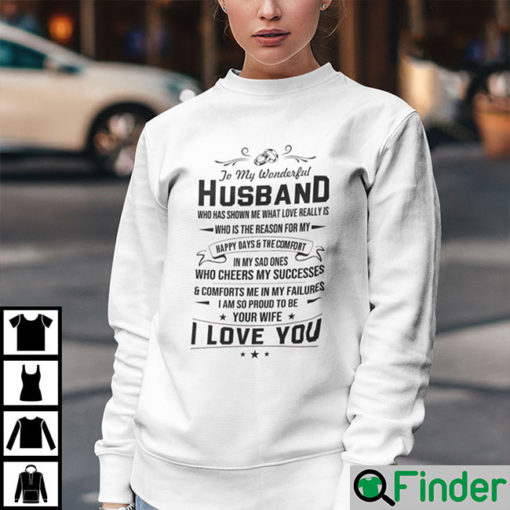 To My Wonderful Husband Who Has Shown Me What Love Really Is Shirt