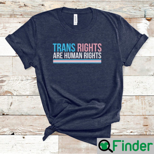 Trans Rights Are Human LGBT Shirt