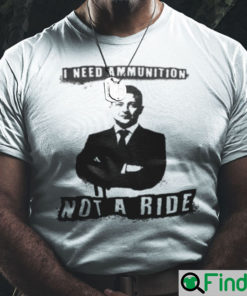 Volodymyr Zelensky I Need Ammunition Not A Ride Shirt