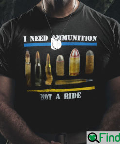 Volodymyr Zelensky I Need Ammunition Not A Ride Ukraine Shirt 1