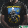 Volodymyr Zelensky I Need Ammunition Not A Ride Ukraine T shirt 1