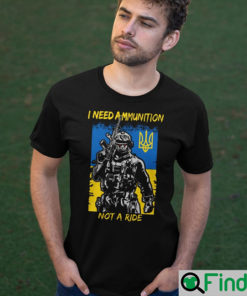 Volodymyr Zelensky I Need Ammunition Not A Ride Ukraine Unisex T shirt 1
