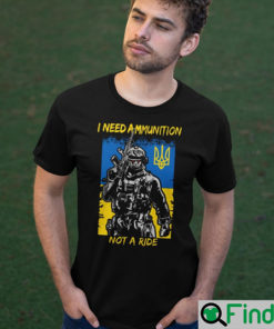 Volodymyr Zelensky I Need Ammunition Not A Ride Ukraine Unisex T shirt