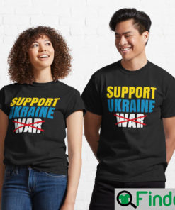 We Support Ukraine No War T Shirt