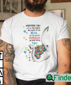 Whether You Color The World Or Light It Up Blue Elephant Autism Awareness Shirt