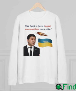 Zelensky I Need Ammunition Not A Ride Long Sleeve