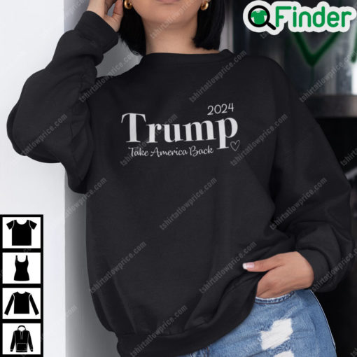 2024 Trump Take America Back Sweatshirt