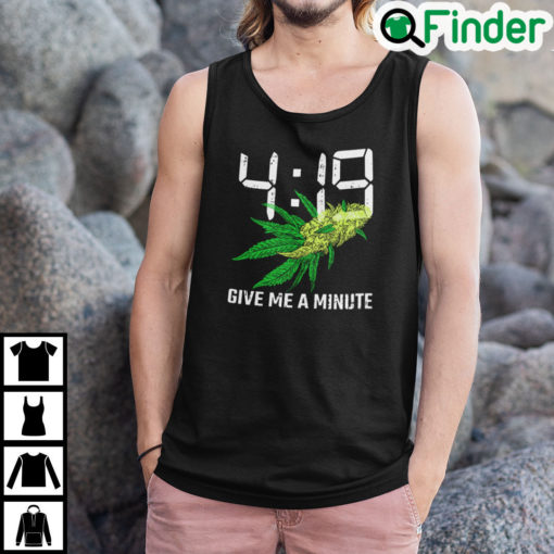 419 Give Me A Minute Weed Cannabis Tank Top