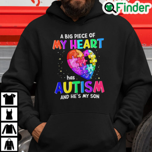 A Big Piece Of My Heart Has Autism And Hes My Son Hoodie