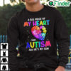 A Big Piece Of My Heart Has Autism And Hes My Son Sweatshirt