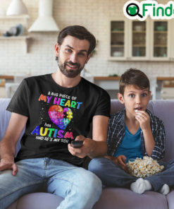 A Big Piece Of My Heart Has Autism And Hes My Son T Shirt