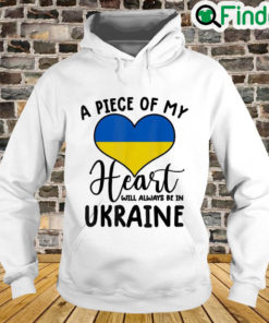 A Piece Of My Heart Will Always Be In Ukraine Peace Ukraine Hoodie