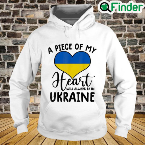 A Piece Of My Heart Will Always Be In Ukraine Peace Ukraine Hoodie