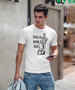 Aaron Hoyland This Is How I Roll Dad Shirt