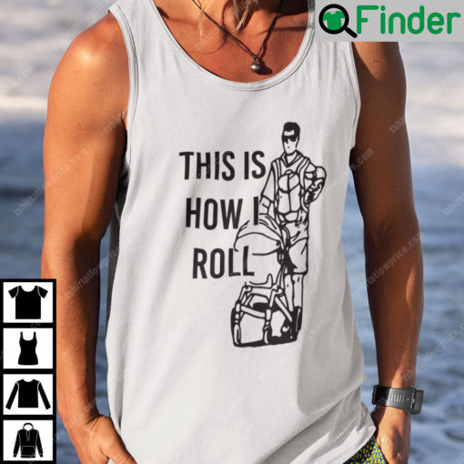 Aaron Hoyland This Is How I Roll Dad Tank Top