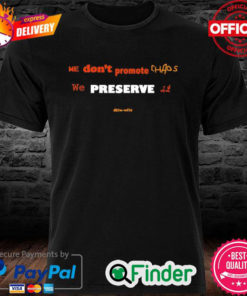 Adele We Dont Promote Chaos We Preserve It Shirt