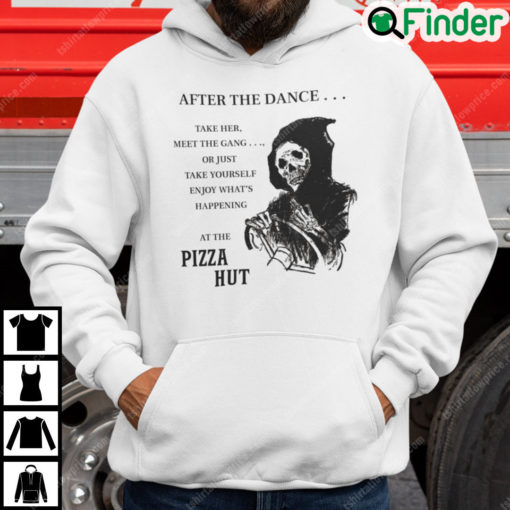 After The Dance Take Her Meet The Gang Pizza Hut Hoodie