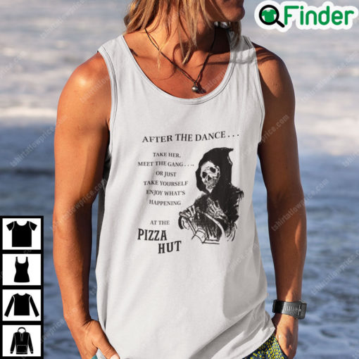 After The Dance Take Her Meet The Gang Pizza Hut Shirt