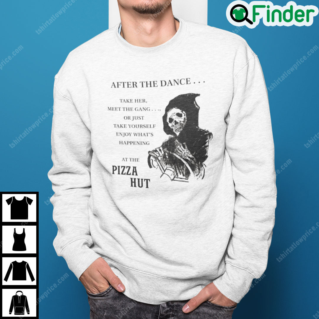 After The Dance Take Her Meet The Gang Pizza Hut Shirt - Q-Finder Trending  Design T Shirt