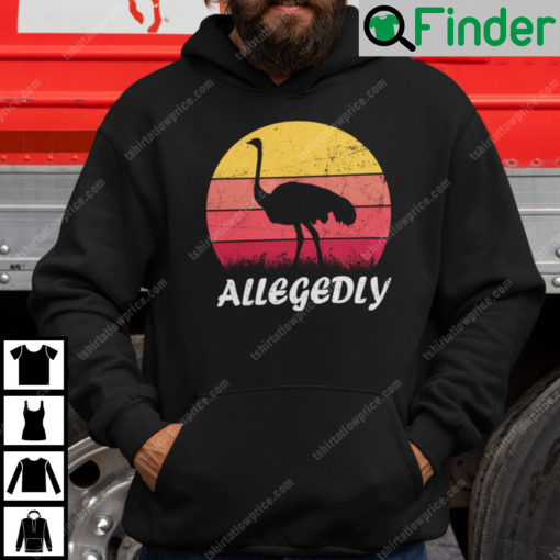 Allegedly Ostrich Lovers Hoodie