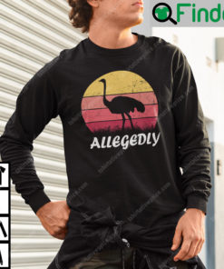 Allegedly Ostrich Lovers Sweatshirt