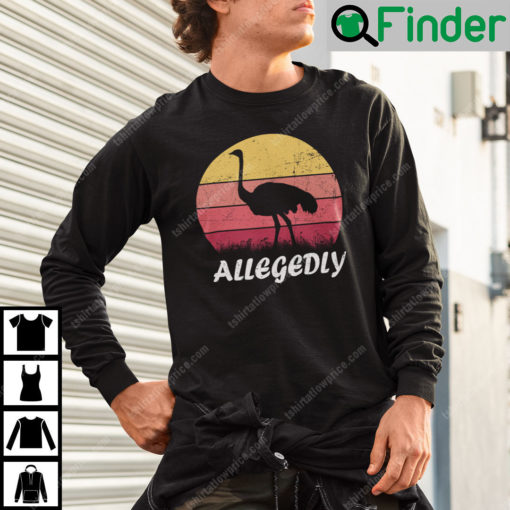 Allegedly Ostrich Lovers Sweatshirt