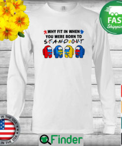 Among Us hug Autism why fit in when You were born to Stand out Long Sleeve